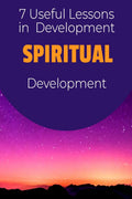 7 Useful Lessons in SPIRITUAL Development