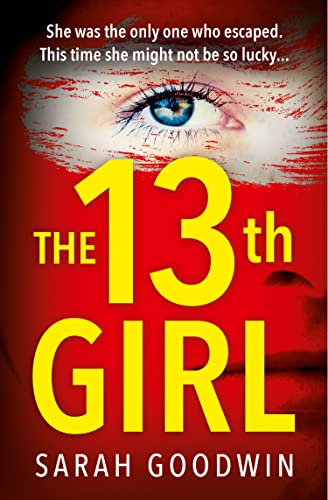 Thirteenth Girl: Why We Fall For Misinformation And How To Build Immunity: An Absolutely Unputdownable And Gripping Psychologica