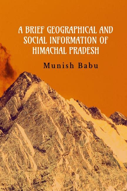 A Brief Geographical And Social Information Of Himachal Pradesh