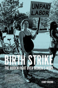 Birth Strike: The Hidden Fight Over WomenS Work