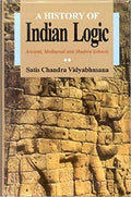 A History of Indian Logic: Ancient, Mediaeval and Modern Schools