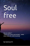Soul free: Not every soul seeks Peace, Some only need an understanding Friend