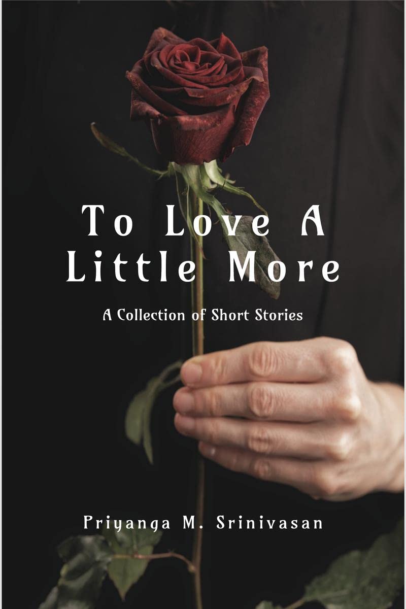 To Love A Little More: A Collection of Short Stories