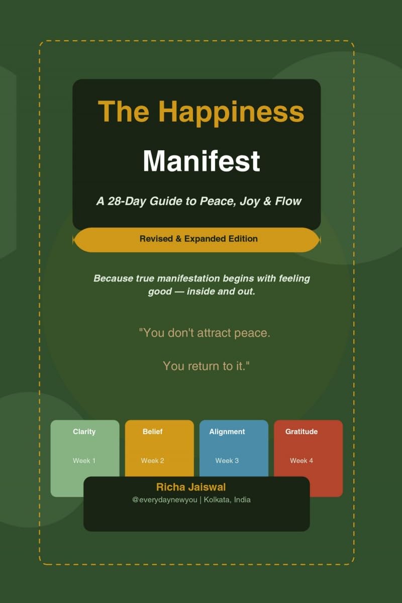 The Happiness Manifest  A 28Day Guide to Peace, Joy and Flow: Because true manifestation begins with feeling good  inside and 