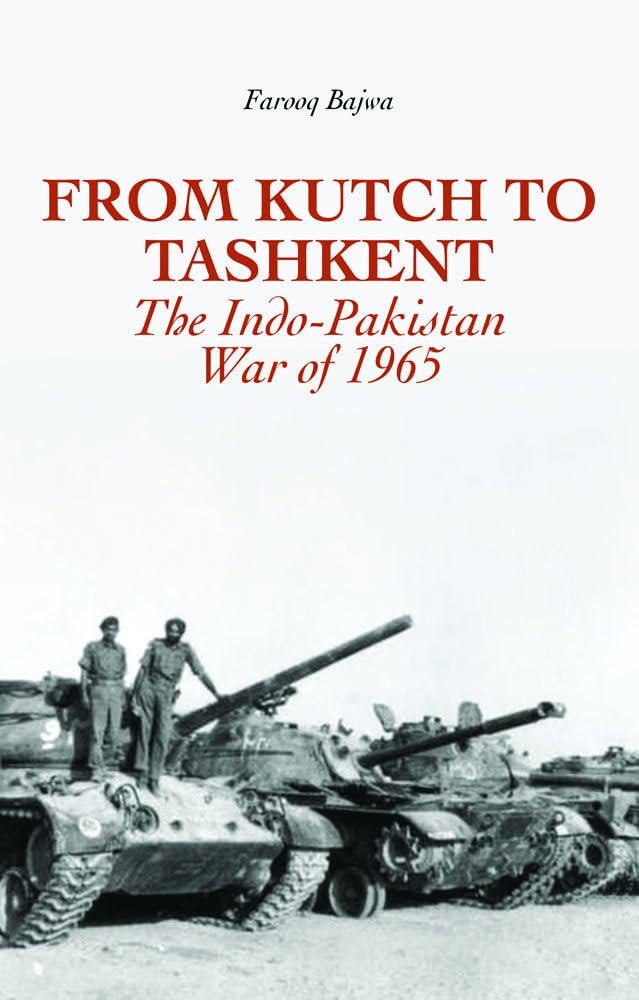 From Kutch to Tashkent: The IndoPakistan War of 1965