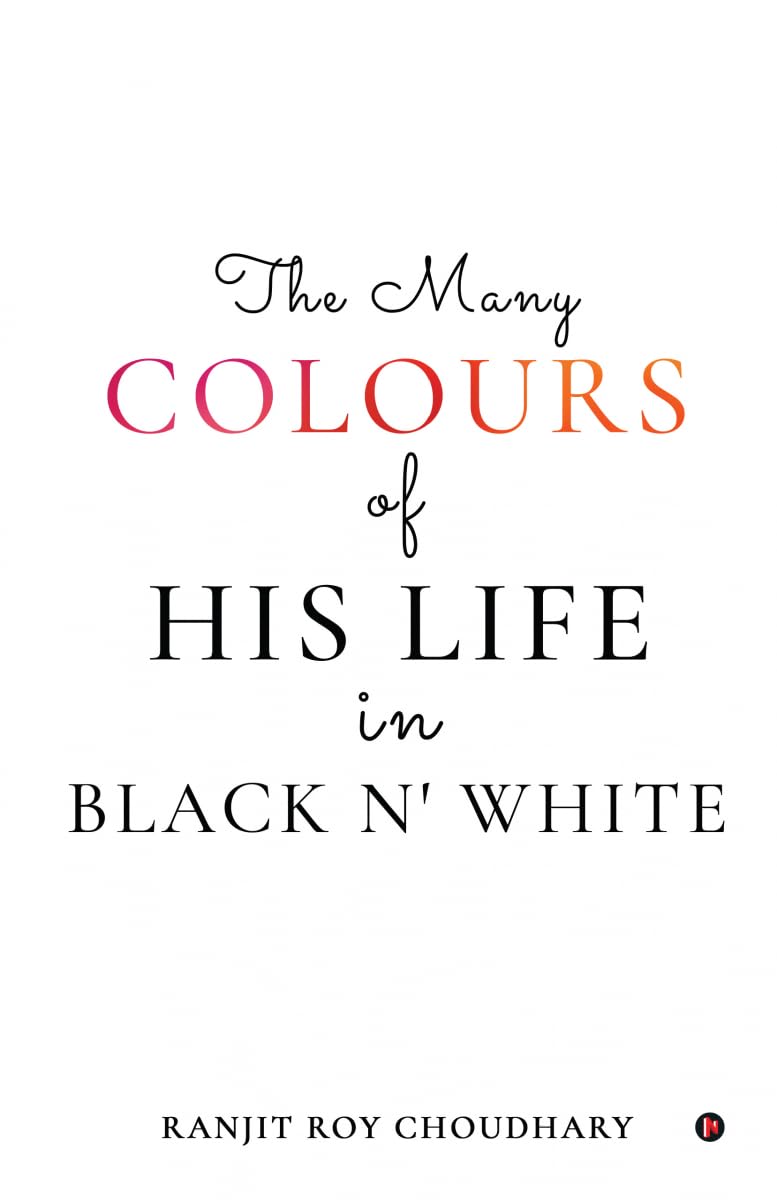 The Many Colours of His Life in Black n White