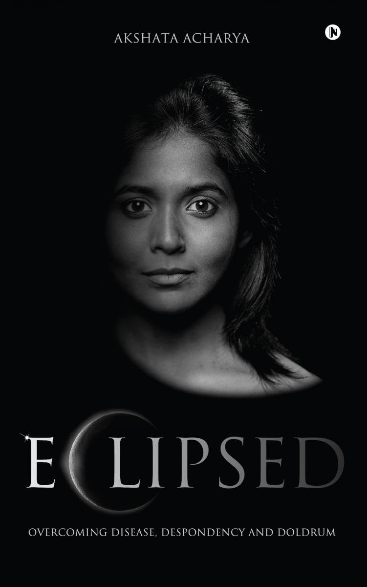 Eclipsed: Overcoming Disease, Despondency and Doldrum
