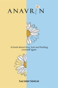 Anavrin : A Book About Love, Lost And Finding Yourself Again