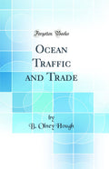 Ocean Traffic and Trade (Classic Reprint)