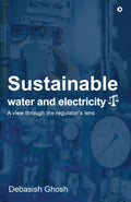 Sustainable water and electricity : A view through the regulators lens