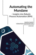 Automating the Mundane  Insights into Robotic Process Automation (RPA)