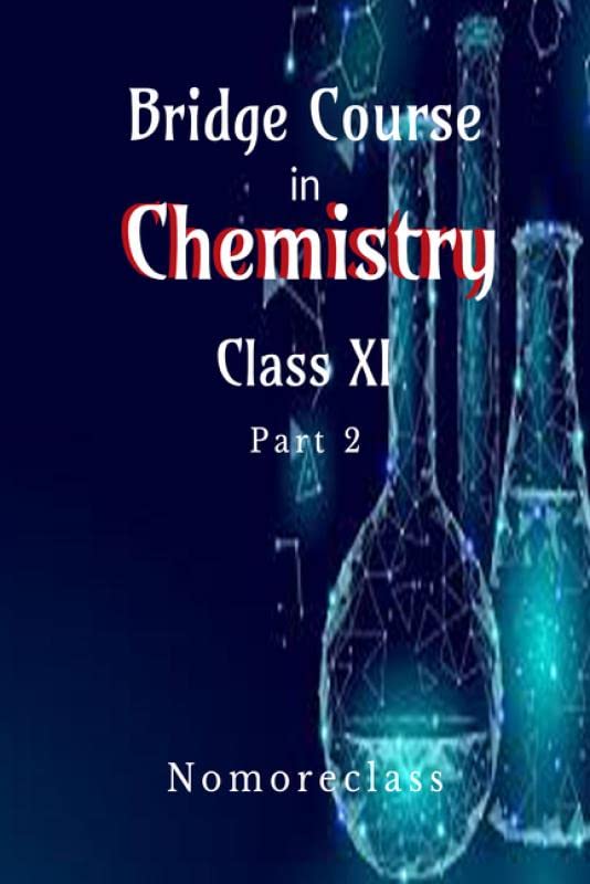 Bridge Course In Chemistry Part 2 : Class Xi