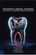 Traumatic Dental Injuries: A Gateway To Comprehensive Guidelines