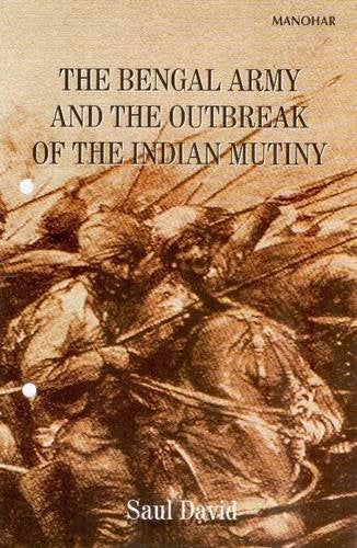 The Bengal Army And The Outbreak Of The Indian Mutiny