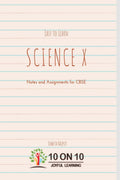 Easy To Learn Science Notes X : Class X