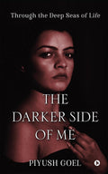 The Darker Side Of Me : Through The Deep Seas Of Life