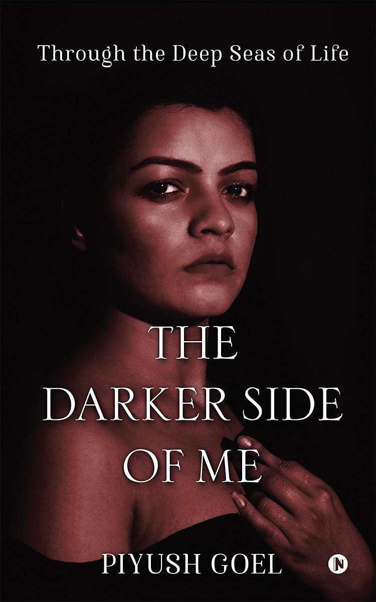 The Darker Side Of Me : Through The Deep Seas Of Life