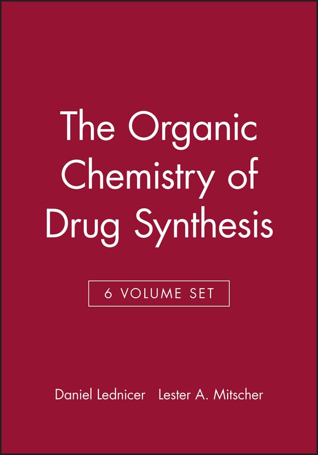 The Organic Chemistry of Drug Synthesis, 6 Volume Set (Organic Chemistry Series of Drug Synthesis)