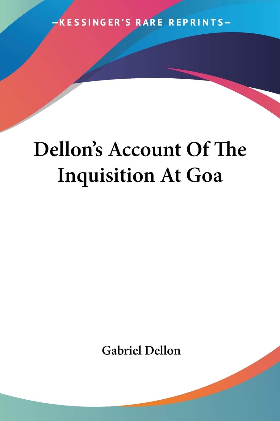 Dellons Account Of The Inquisition At Goa