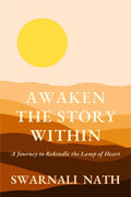 Awaken the Story Within : A Journey to Rekindle the Lamp of Heart