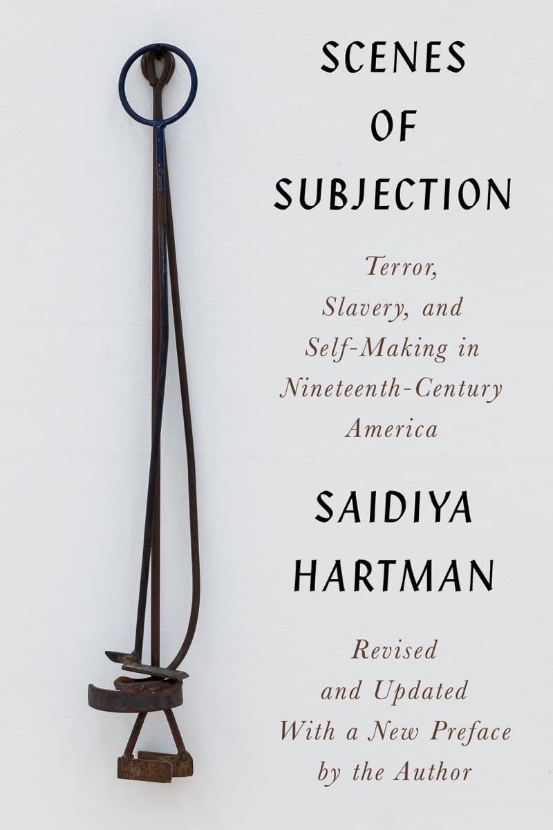 Scenes of Subjection: Terror, Slavery, and SelfMaking in NineteenthCentury America