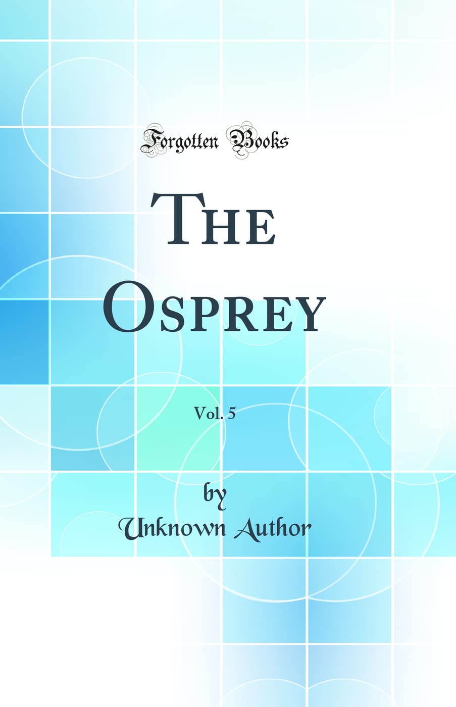 The Osprey, Vol. 5 (Classic Reprint)
