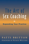The Art of Sex Coaching: Expanding Your Practice (Norton Professional Books)