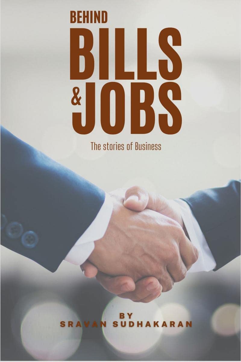 Behind Bills & Jobs : The stories of Business