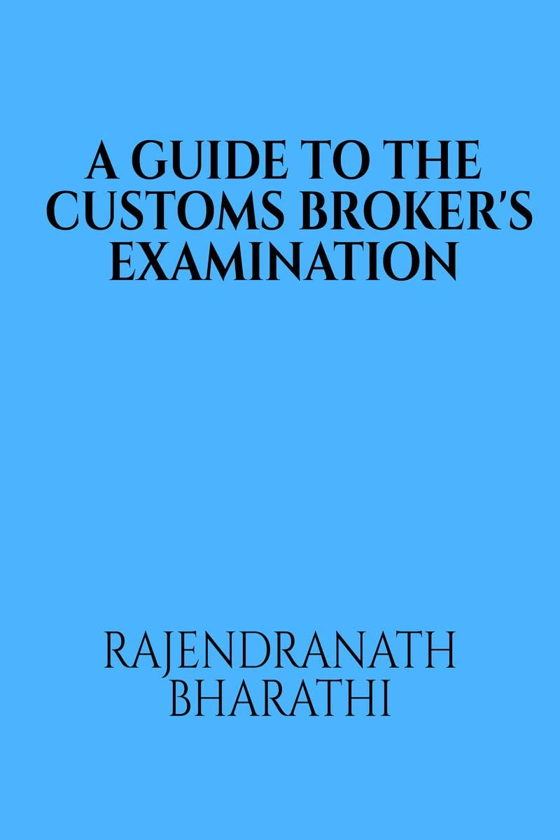 A GUIDE TO THE CUSTOMS BROKERS EXAMINATION