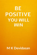 Be Positive You Will Win