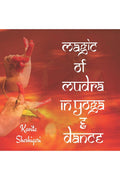 Magic Of Mudra In Yoga & Dance