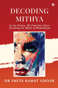 Decoding MITHYA: In the Silence, We Find Our Voice