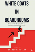 White Coats In Boardrooms: Corporate Rx: Corporate Rx