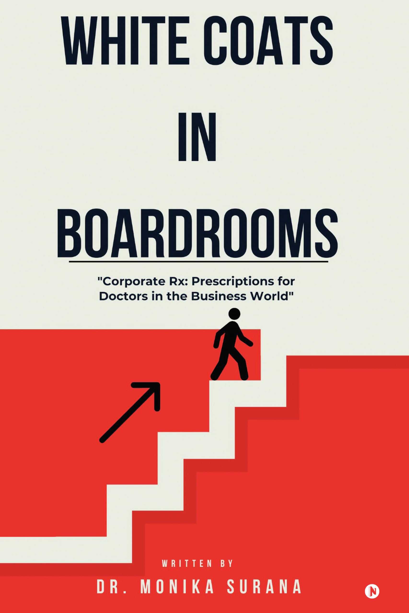 White Coats In Boardrooms: Corporate Rx: Corporate Rx