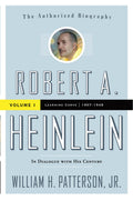 Robert A. Heinlein: In Dialogue with His Century, Volume 1: Learning Curve (19071948)