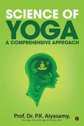 Science Of Yoga  A Comprehensive Approach