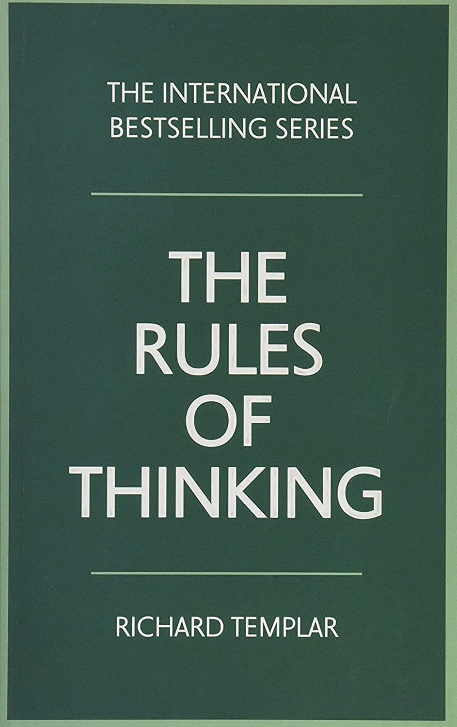 Rules of Thinking, The: A personal code to think yourself smarter, wiser and happier