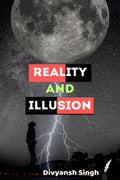 REALITY AND ILLUSION