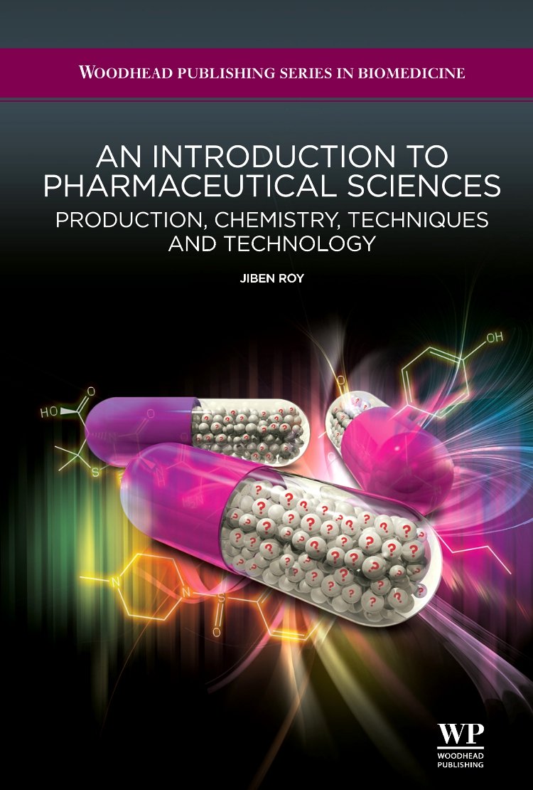 An Introduction to Pharmaceutical Sciences: Production, Chemistry, Techniques and Technology (Woodhead Publishing Series in Biom