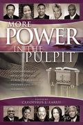 More Power in the Pulpit: How Americas Most Effective Black Preachers Prepare Their Sermons