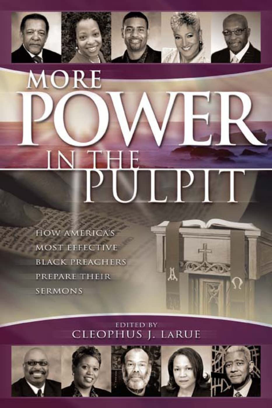 More Power in the Pulpit: How Americas Most Effective Black Preachers Prepare Their Sermons