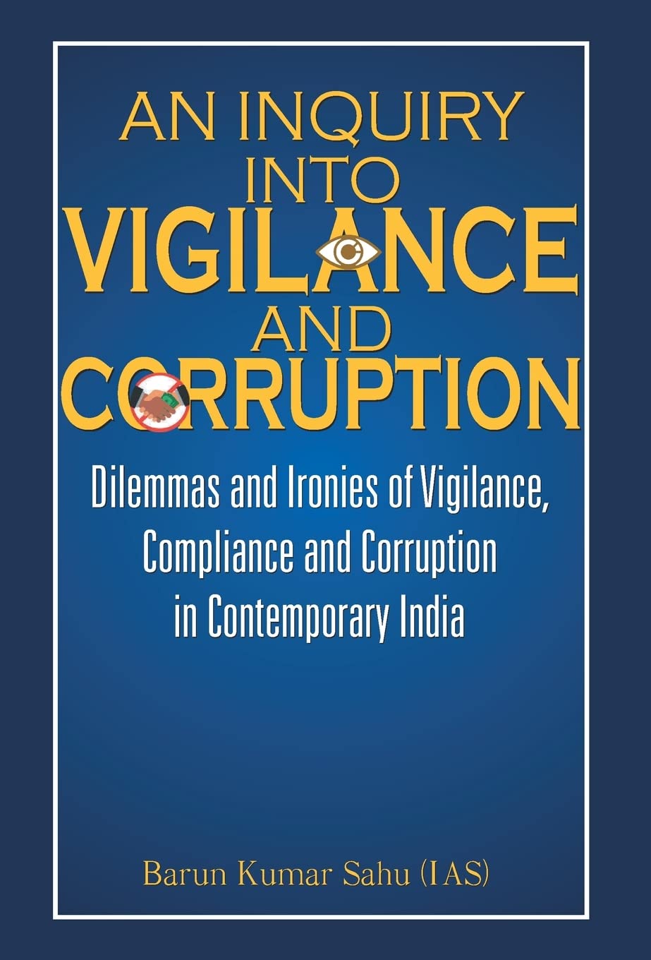 AN INQUIRY INTO VIGILANCE AND CORRUPTION