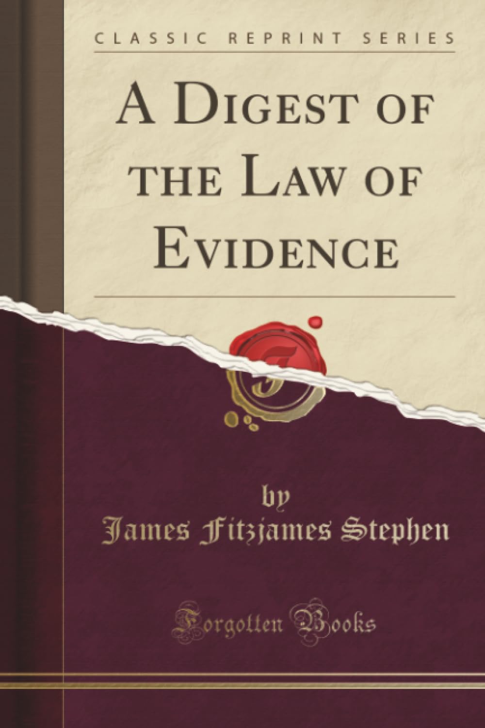 A Digest Of The Law Of Evidence (Classic Reprint)