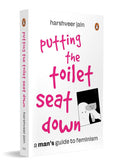 Putting The Toilet Seat Down: A Graphic, Humorous Guide To Feminism For Men | Gender Equality, Unlearning Biases & Becoming A Be