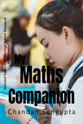 My Maths Companion: Selected Topics from the High School Stream of Mathematics
