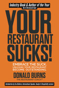 Your Restaurant Sucks!: Embrace The Suck. Unleash Your Restaurant. Become Outstanding.: 1 (Your Restaurant Sucks Trilogy)