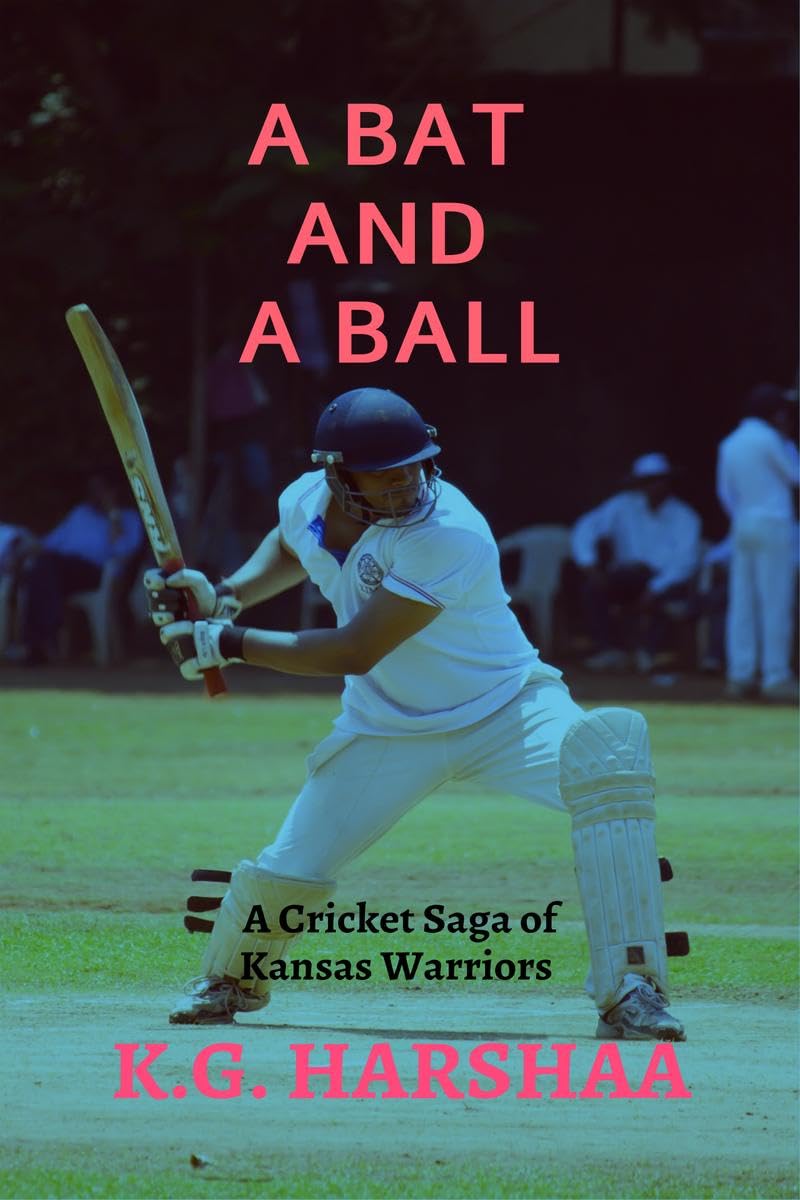 A Bat and a Ball : A cricket saga of Kansas Warriers