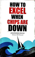 How To Excel When Chips Are Down English(Pb)