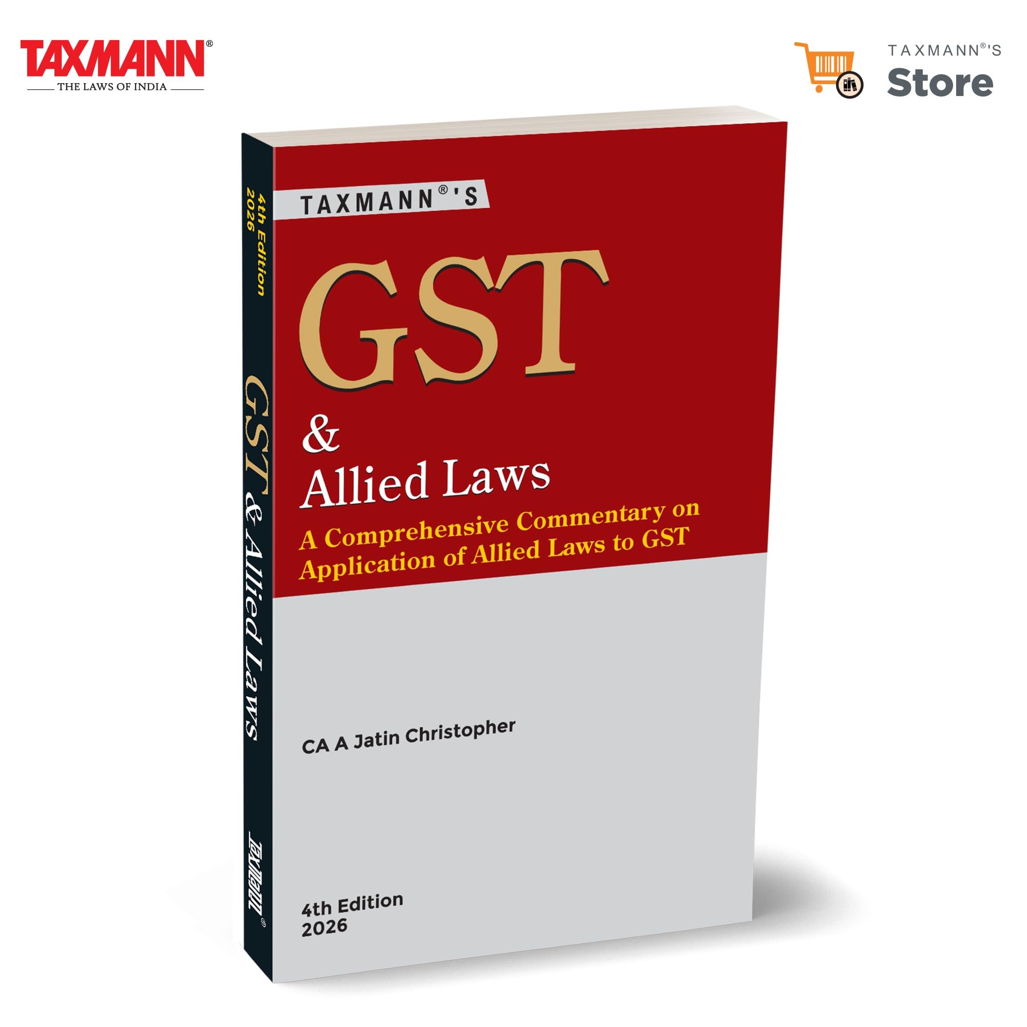 Taxmanns GST & Allied Laws  Comprehensive Commentary Mapping How Contract | Property | Corporate | Insolvency | IP | Other Pr