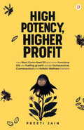 High Potency, Higher Profit: How Black Cumin Seed Oil and other Functional Oils are fuelling growth across Nutraceutical, Cosmec